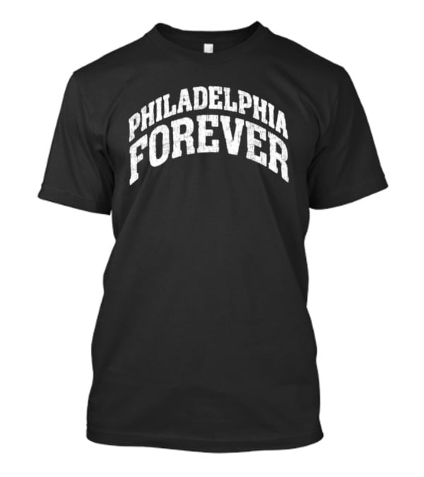 Philadelphia Forever 2026 T-Shirt