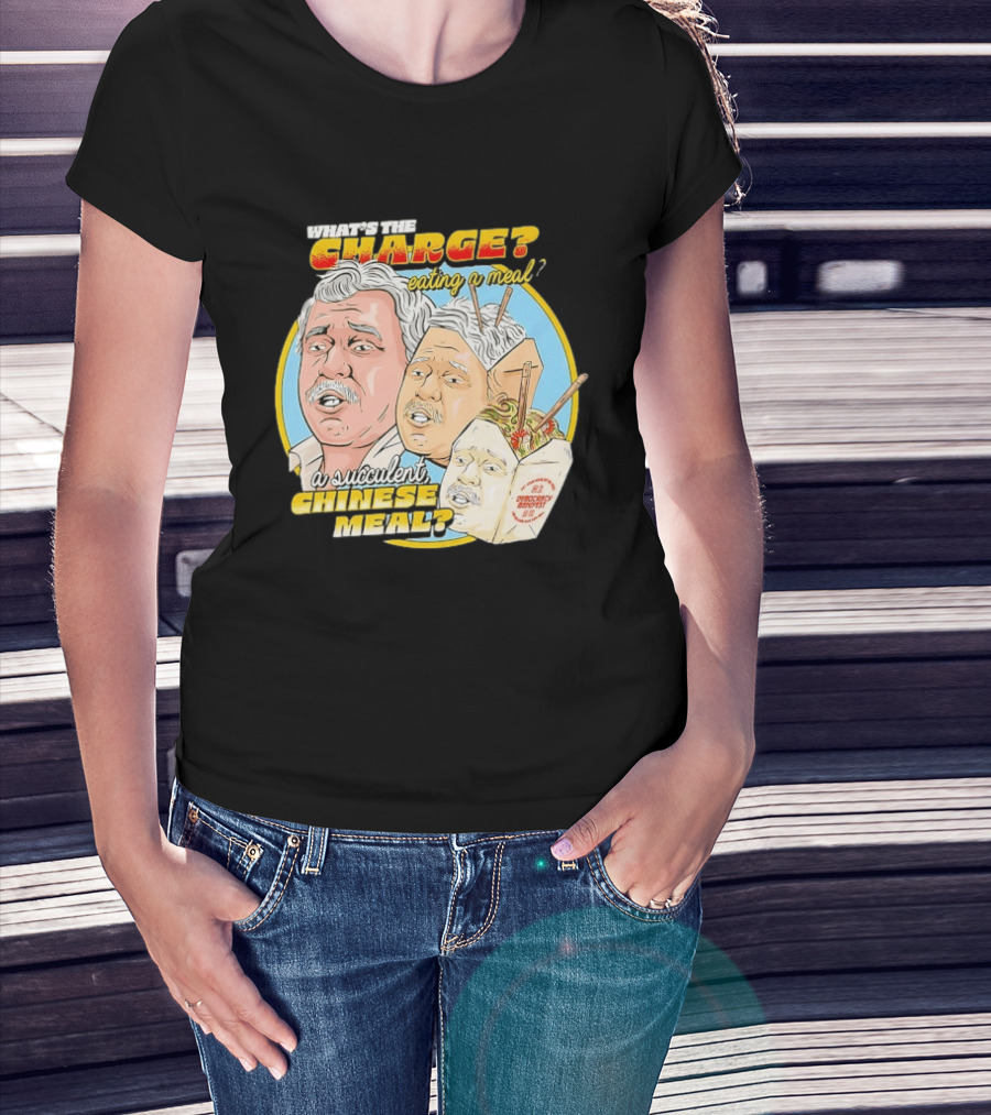 What Is The Charge Eating A Meal A Succulent Chinese Meal Democracy Manifest T-Shirt