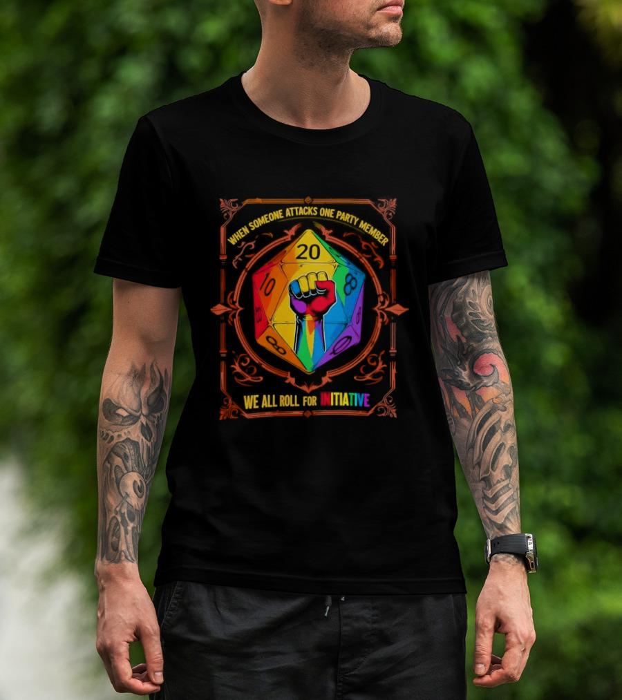 When Someone Attacks One Party Member Rainbow Dice Fist We All Roll For Initiative LGBT T-Shirt