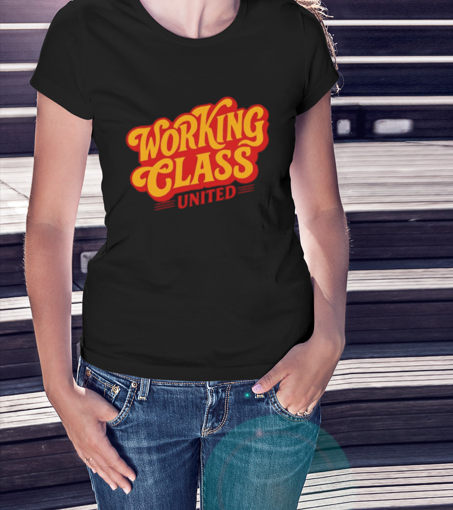 Working Class United Labor Union Workers Rights T-Shirt