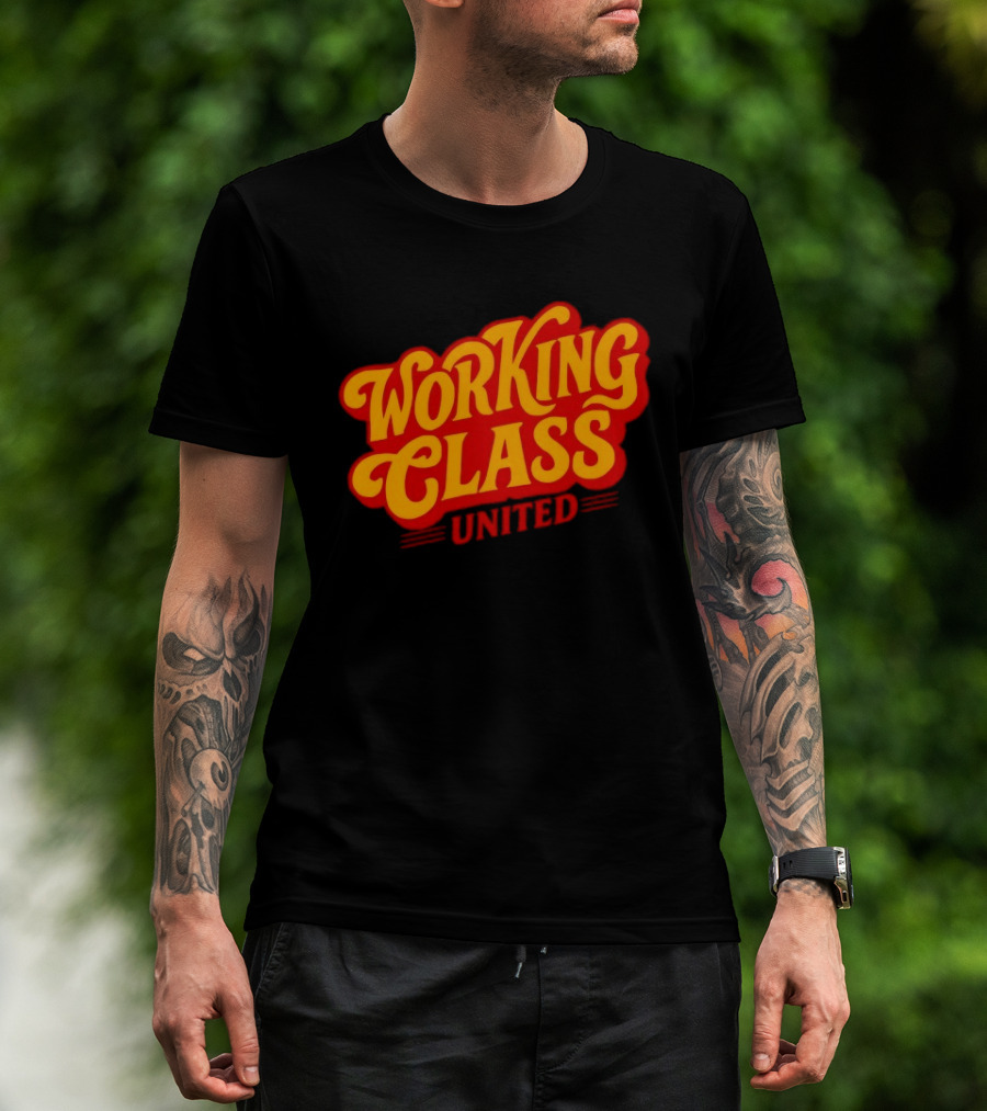 Working Class United Labor Union Workers Rights T-Shirt
