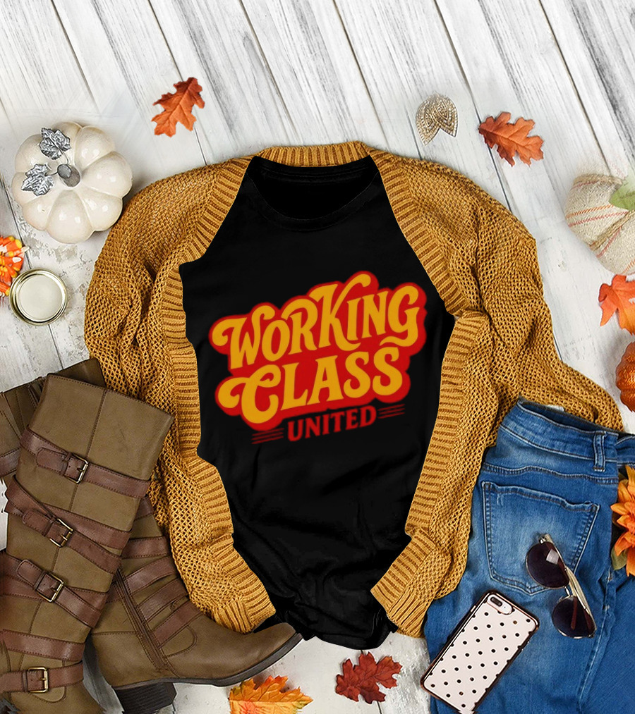 Working Class United Labor Union Workers Rights T-Shirt