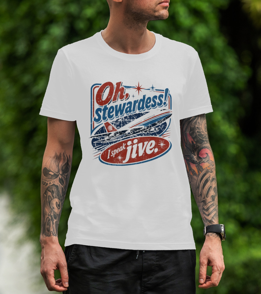 Oh Stewardess I Speak Jive Airplane Retro Airplane Comedy Reference T-Shirt