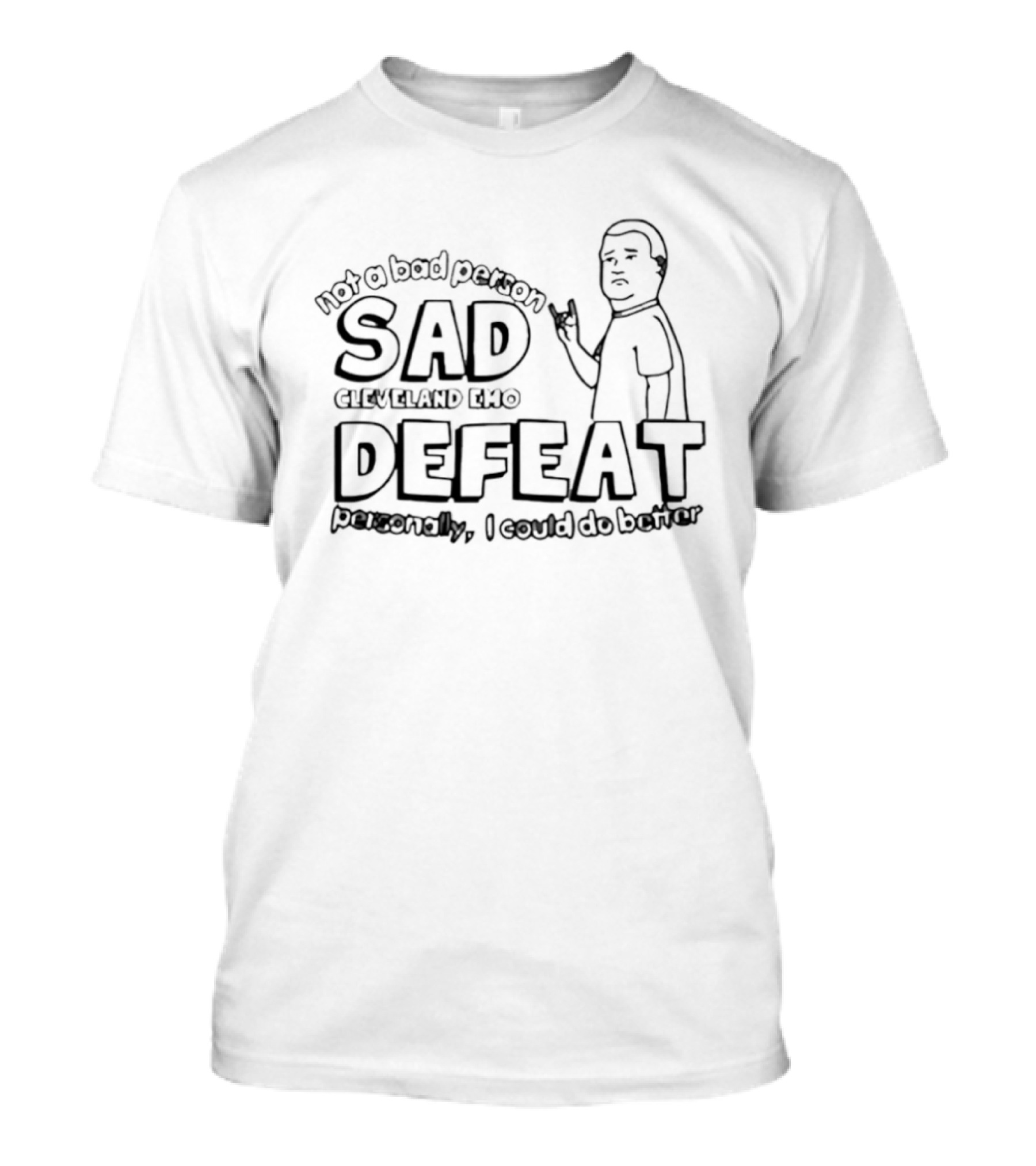 Not A Bad Person Sad Defeat Personally I Could Do Better T-Shirt