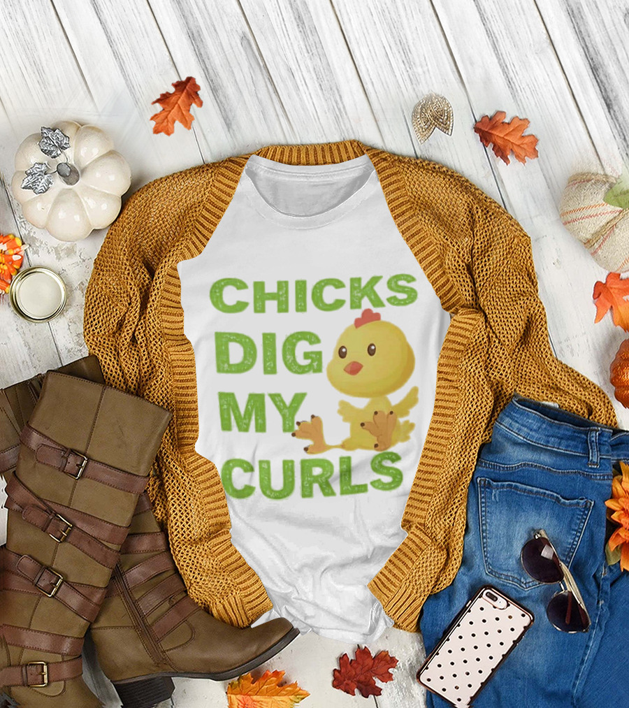 CHICKS DIG MY CURLS Cute Yellow Chick T-Shirt