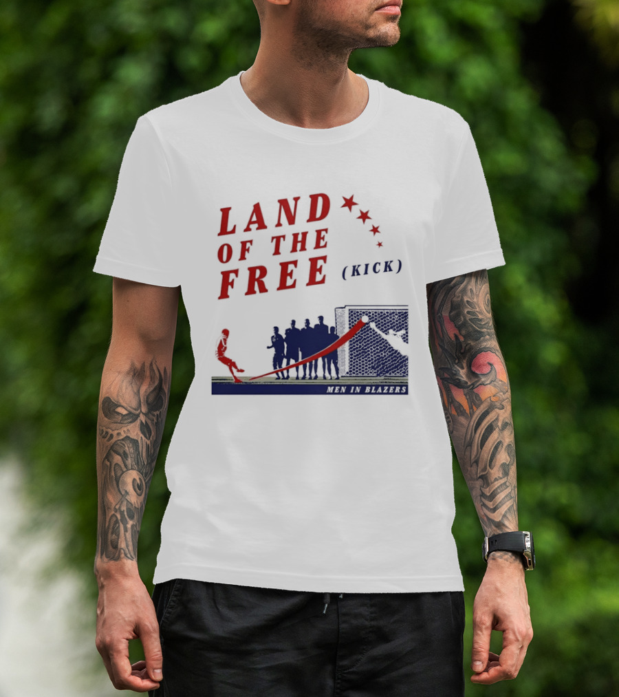 Land Of The Free Kick Men In Blazers With Red Stars And Silhouetted Soccer Scene T-Shirt