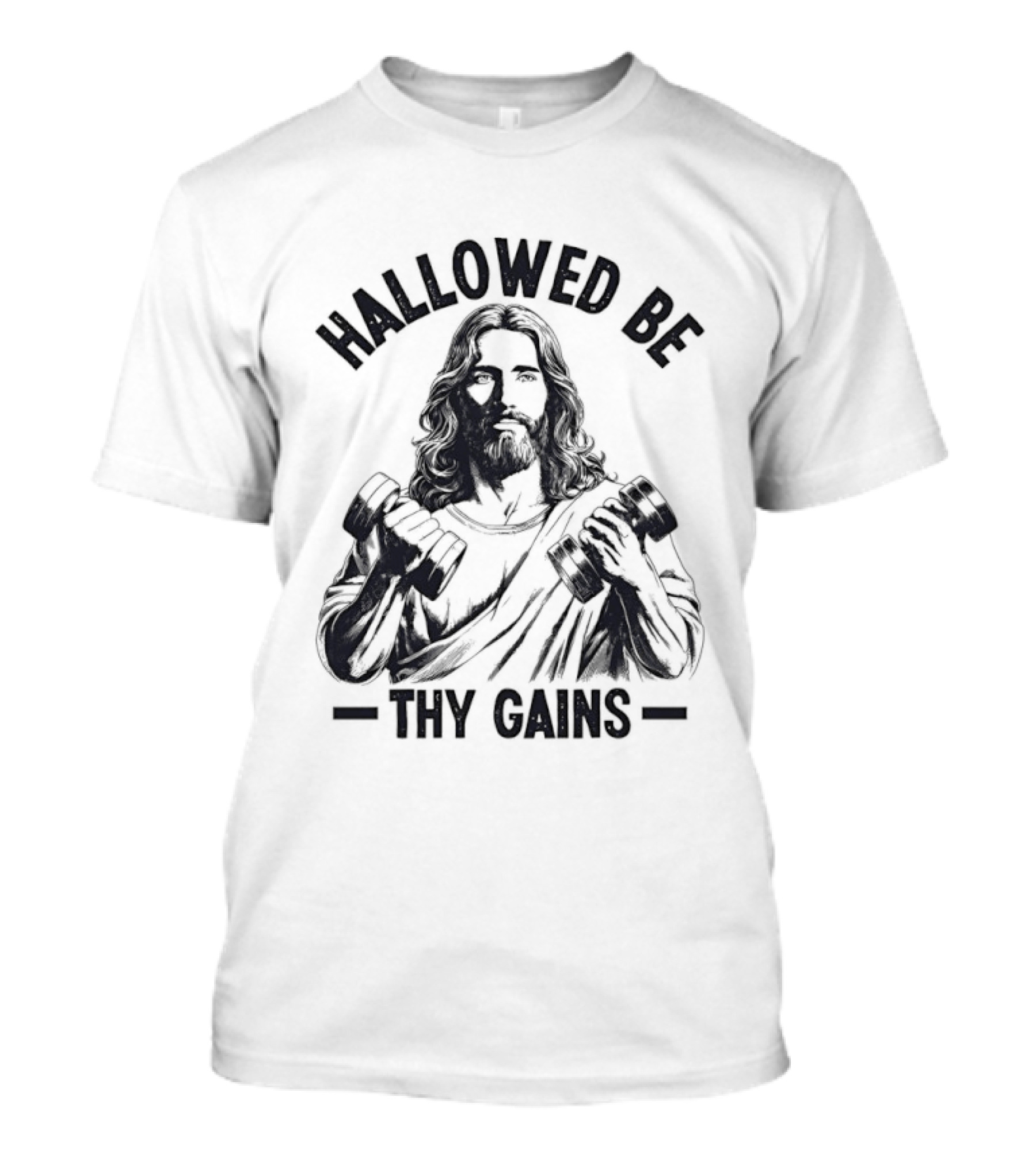 Hallowed Be Thy Gains Jesus Gym Dumbbells T-Shirt