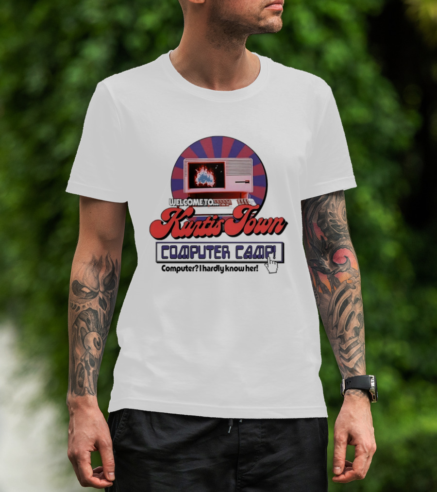 Welcome To Kurtis Town Computer Camp Computer I Hardly Know Her Retro 80s T-Shirt