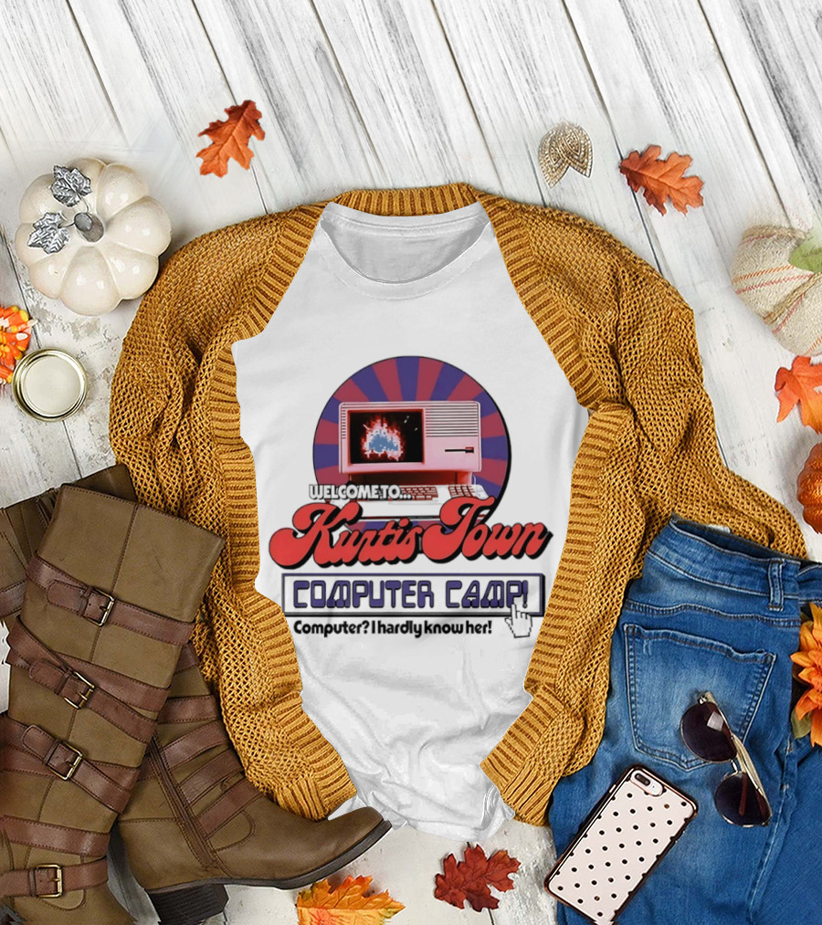 Welcome To Kurtis Town Computer Camp Computer I Hardly Know Her Retro 80s T-Shirt