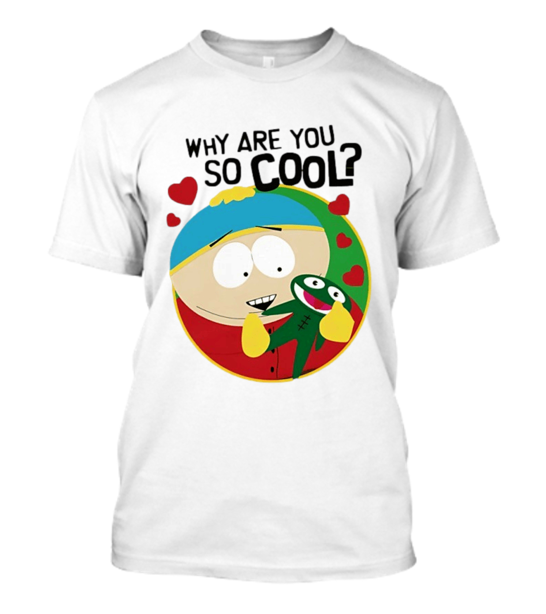 Why Are You So Cool South Park Eric Cartman Hearts T-Shirt