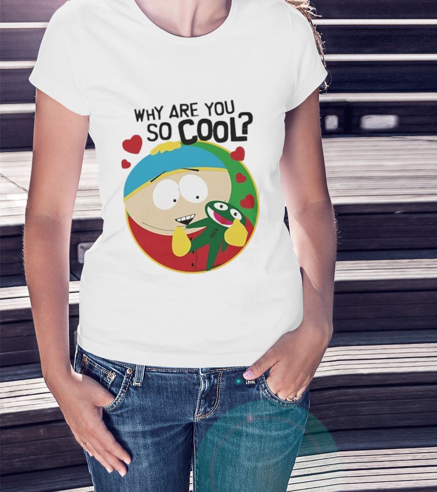 Why Are You So Cool South Park Eric Cartman Hearts T-Shirt