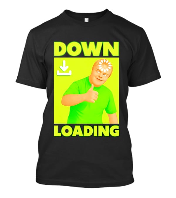 Down Loading Thumbs Up Meme Humorous Internet Guy T-Shirt