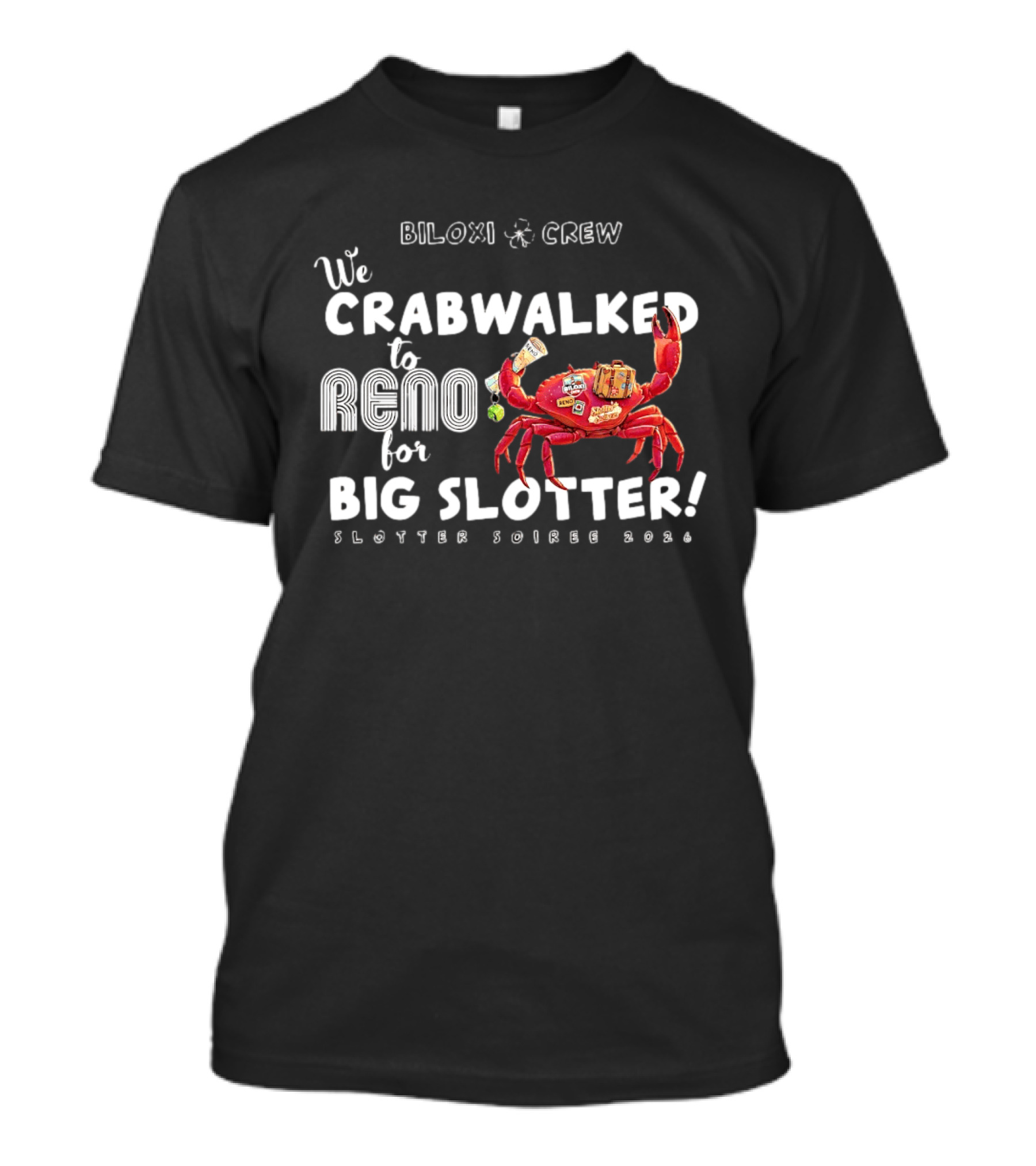 Biloxi Crew Crabwalked To Reno For Big Slotter Soiree 2026 T-Shirt