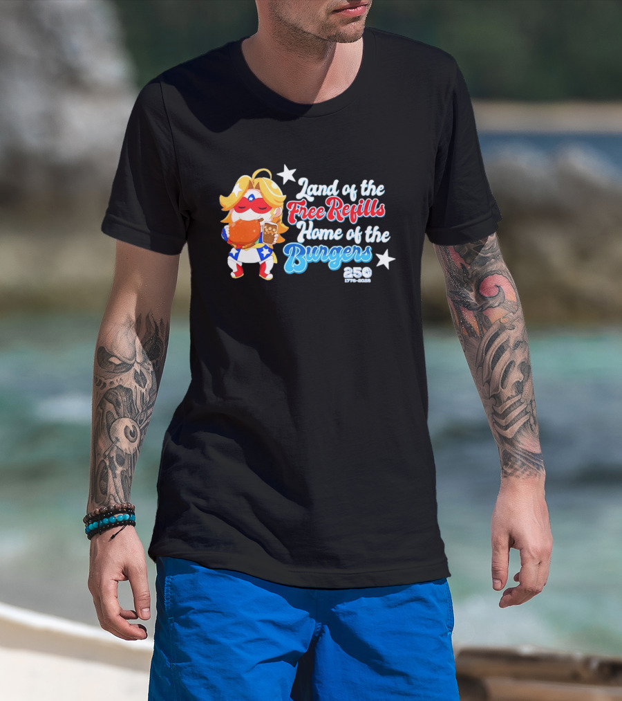Land Of The Free Refills Home Of The Burgers 250 Two Cents T-Shirt
