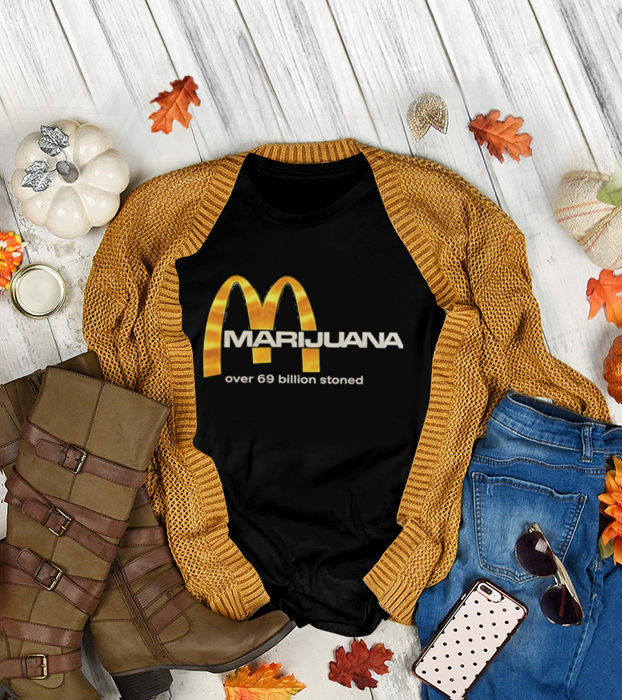 Marijuana Over 69 Billion Stoned Golden Arches T-Shirt