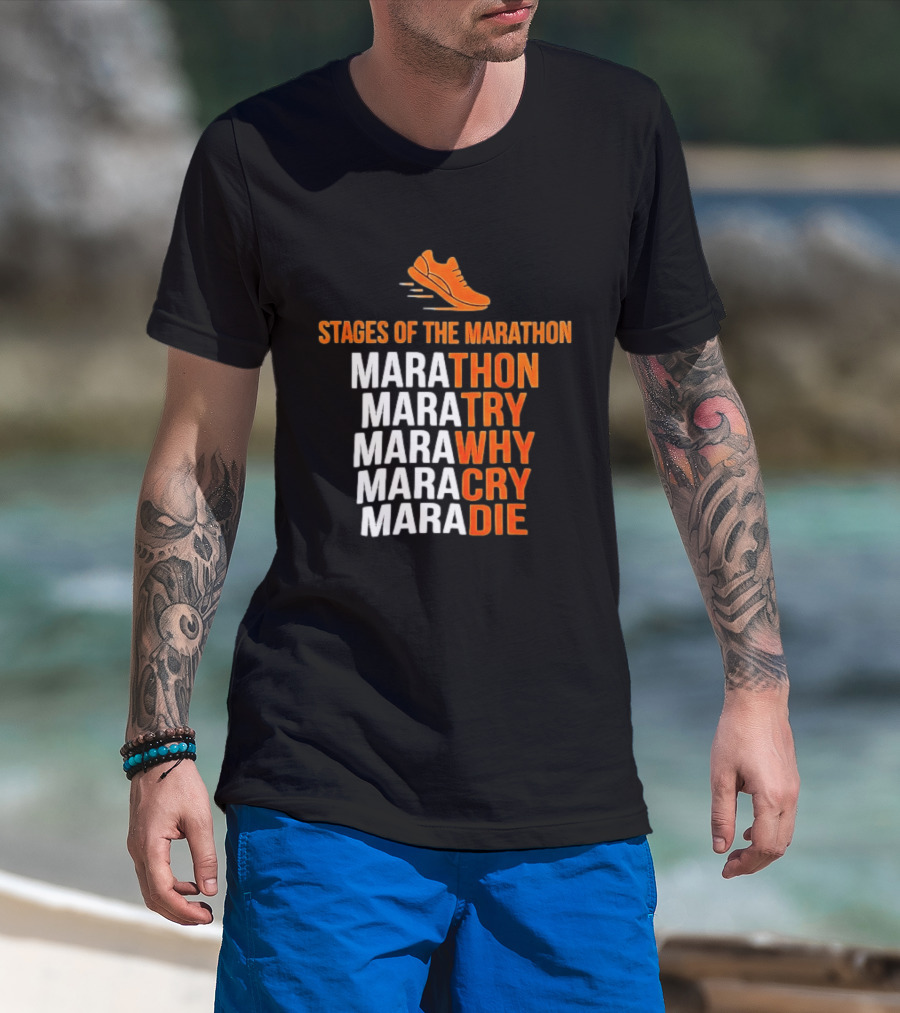 Stages Of The Marathon Marathon Try Why Cry Die Running Shoe T-Shirt