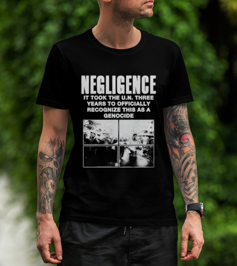 Negligence It Took The UN Three Years To Officially Recognize This As A Genocide T-Shirt