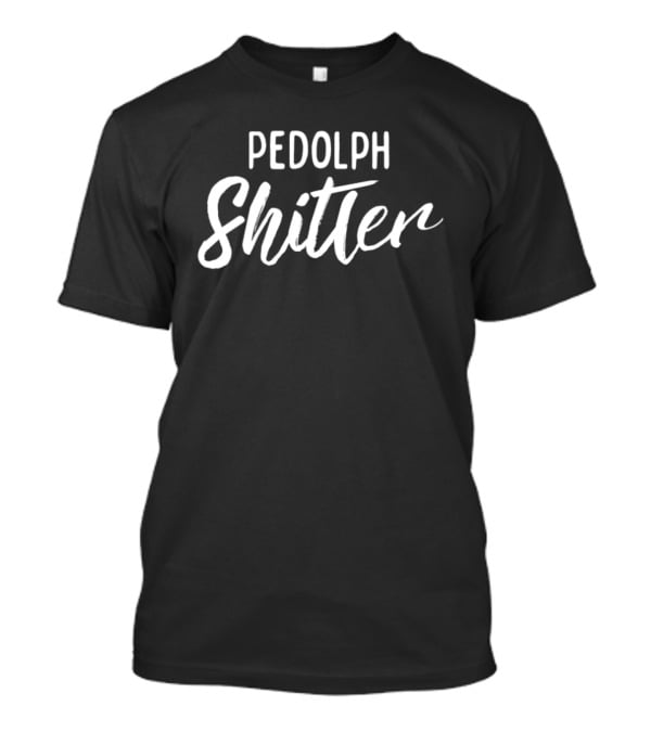 Pedolph Shitler Satire T-Shirt