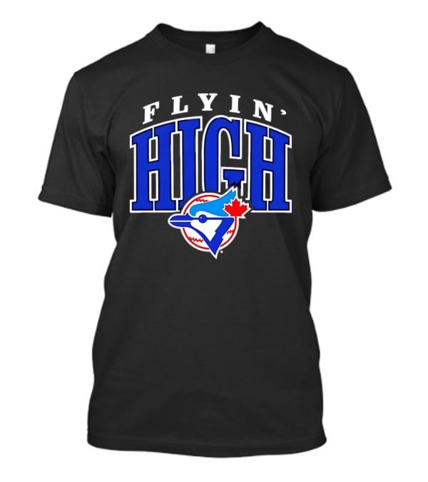 Flyin High Toronto Blue Jays MLB Baseball T-Shirt