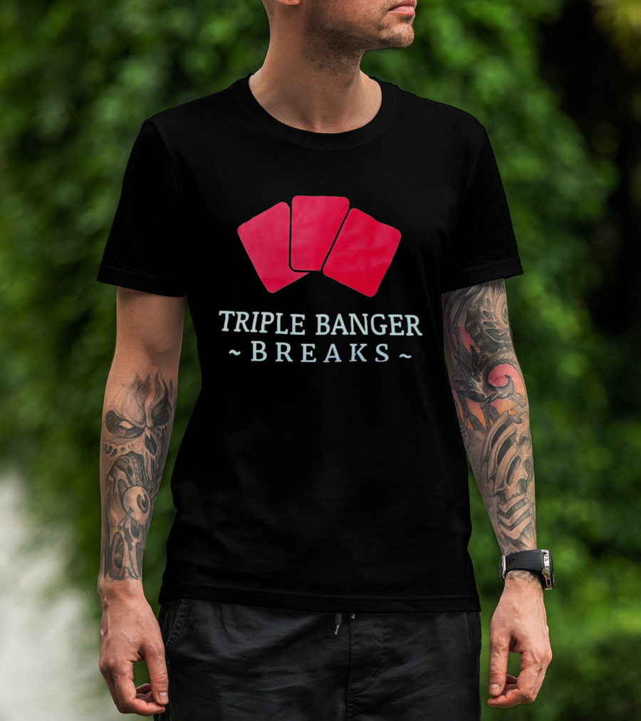 Triple Banger Breaks Playing Cards Red Triple Cards T-Shirt