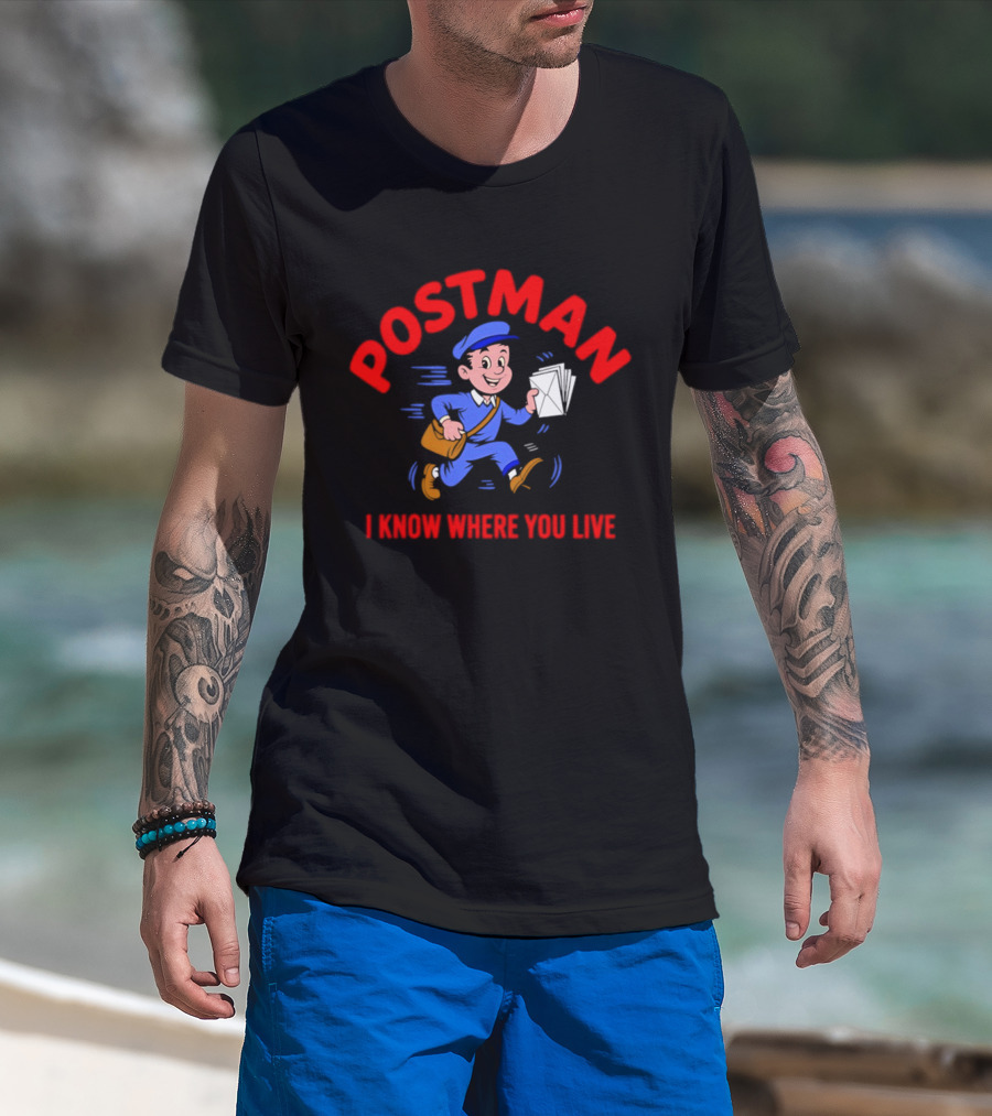 Postman Running Delivering Mail I Know Where You Live T-Shirt