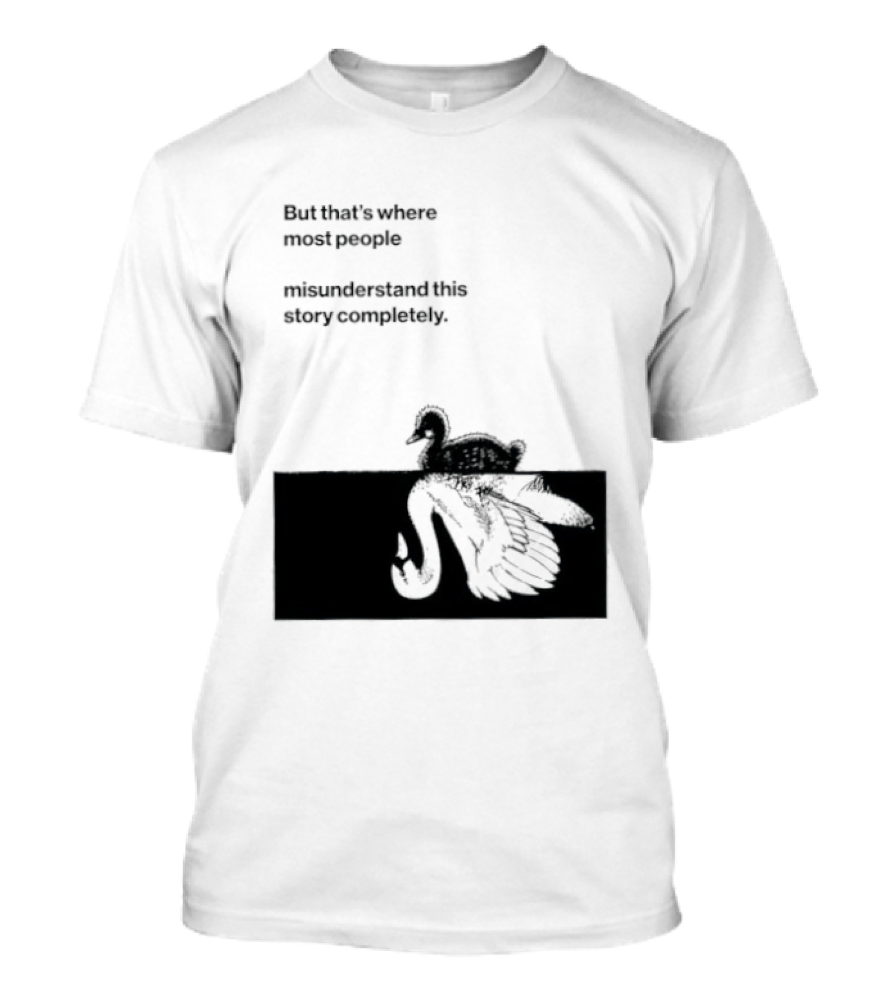 But That Is Where Most People Misunderstand This Story Completely Duck On Crocodile T-Shirt