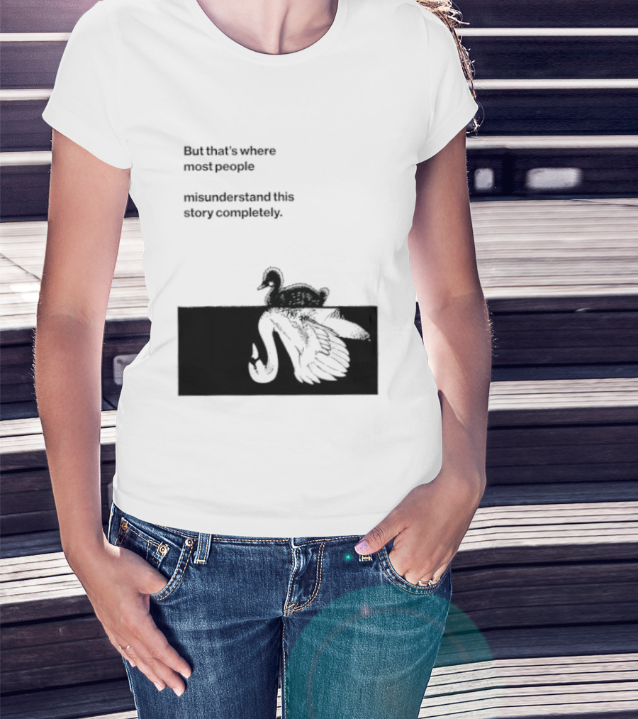 But That Is Where Most People Misunderstand This Story Completely Duck On Crocodile T-Shirt