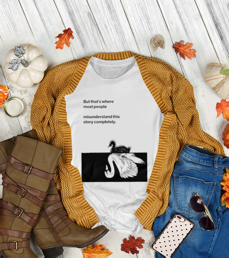 But That Is Where Most People Misunderstand This Story Completely Duck on Crocodile T-Shirt