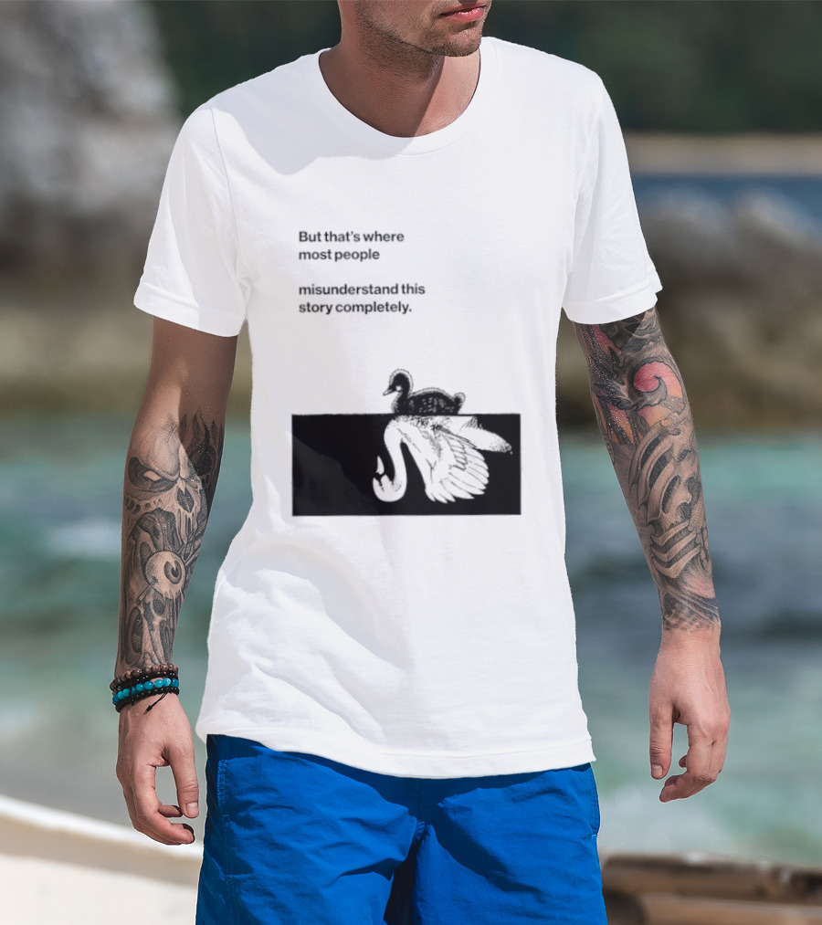 But That Is Where Most People Misunderstand This Story Completely Duck On Crocodile T-Shirt