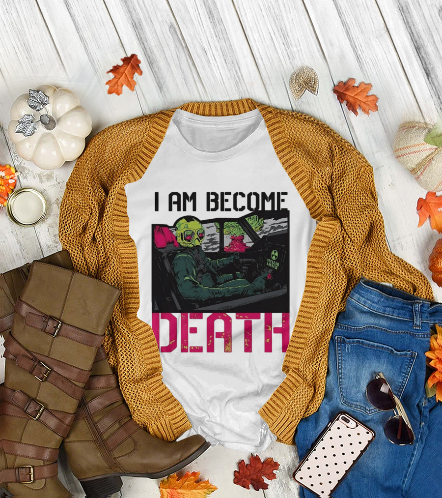 I Am Become Death Skeleton Driving Nuclear Launch Car T-Shirt