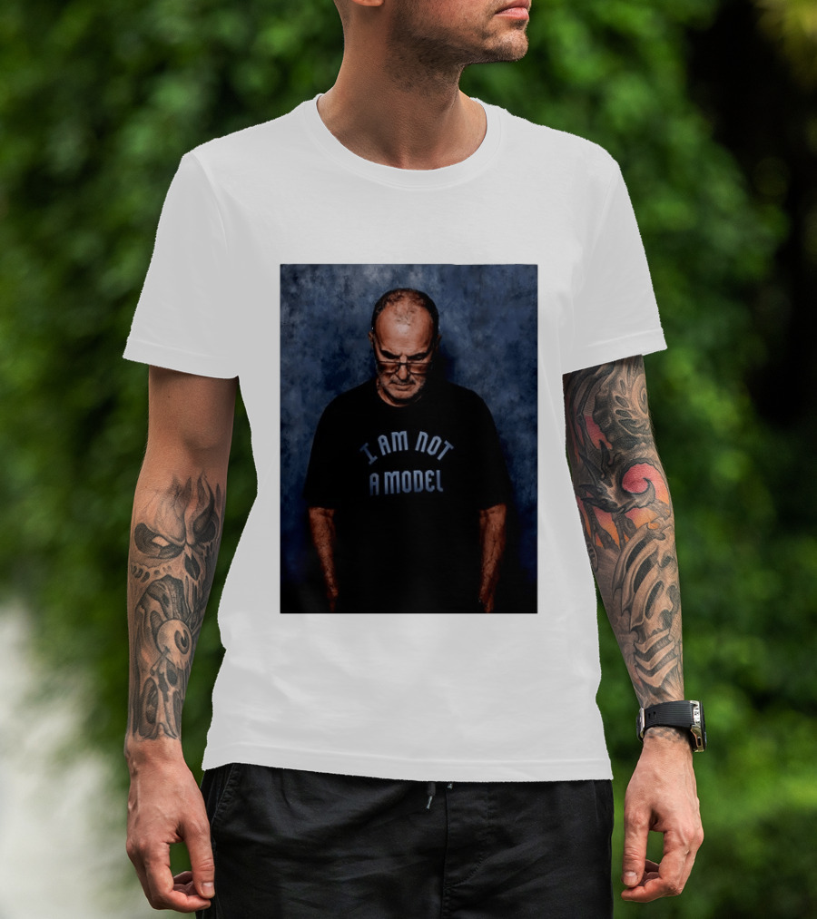 Marcelo Bielsa I Am Not A Model T-Shirt