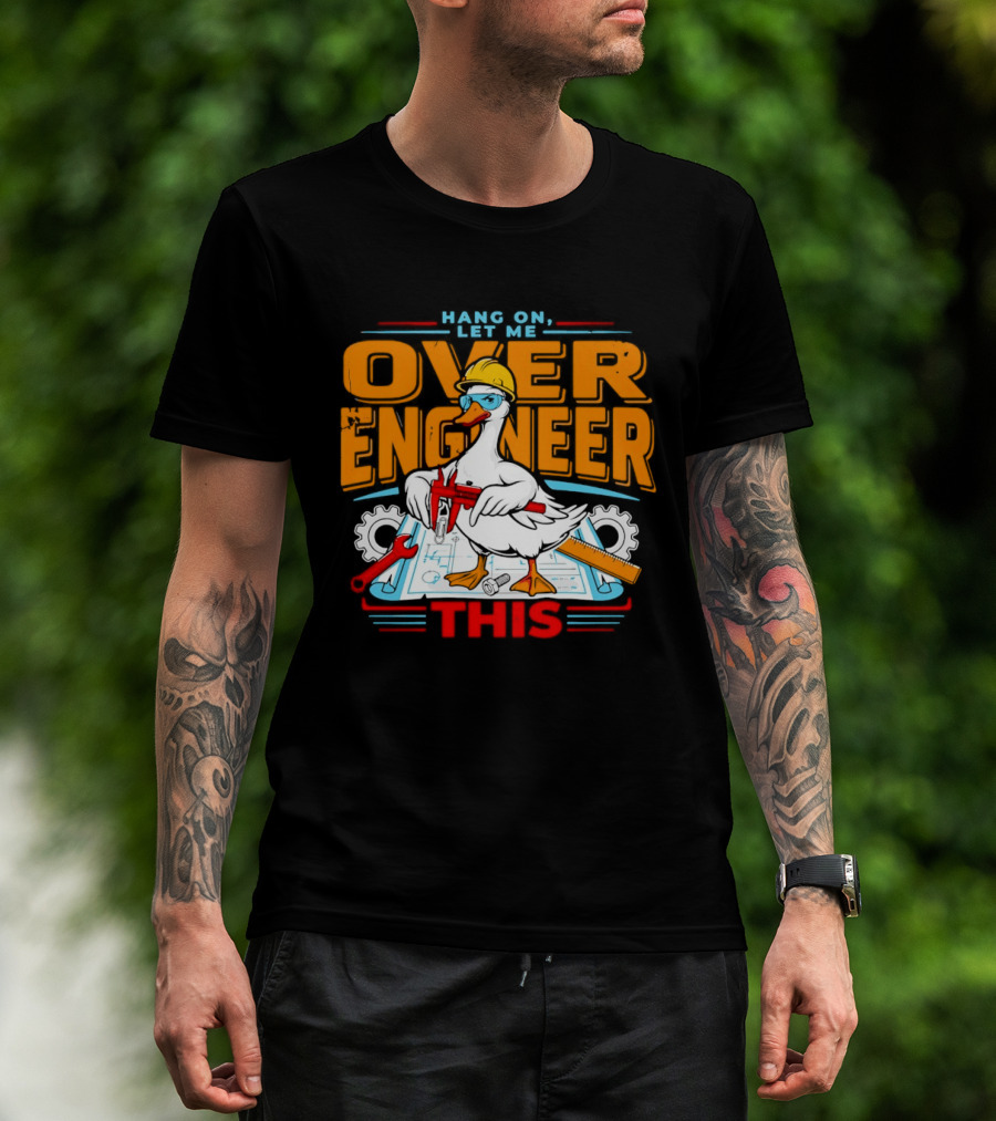 Hang On Let Me Over Engineer This Duck Wearing Hard Hat Holding Caliper T-Shirt