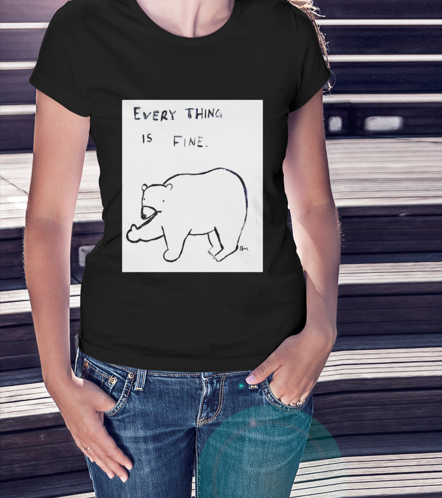 Every Thing Is Fine Bear Middle Finger Humor T-Shirt