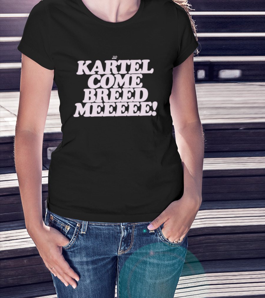 Kartel Come Breed Meeee Dancehall Reggae T-Shirt