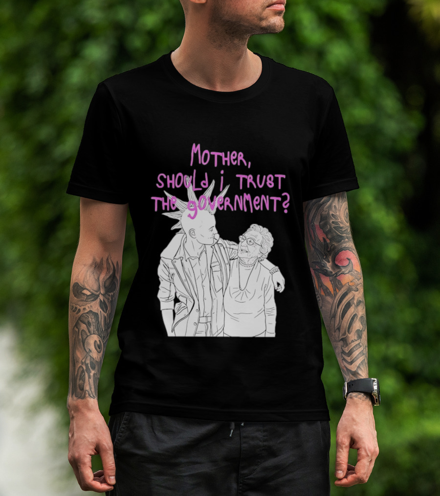 Mother Should I Trust The Government Punk T-Shirt