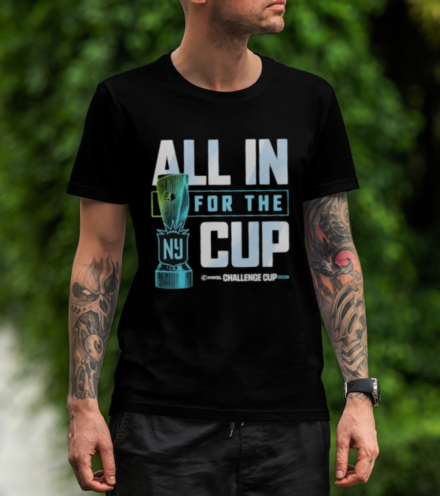 All In For The Cup NY NWSL Challenge Cup 2026 T-Shirt