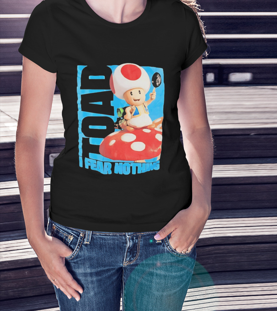 Toad I Fear Nothing Super Mario Brothers Mushroom Kingdom Adventure T-Shirt