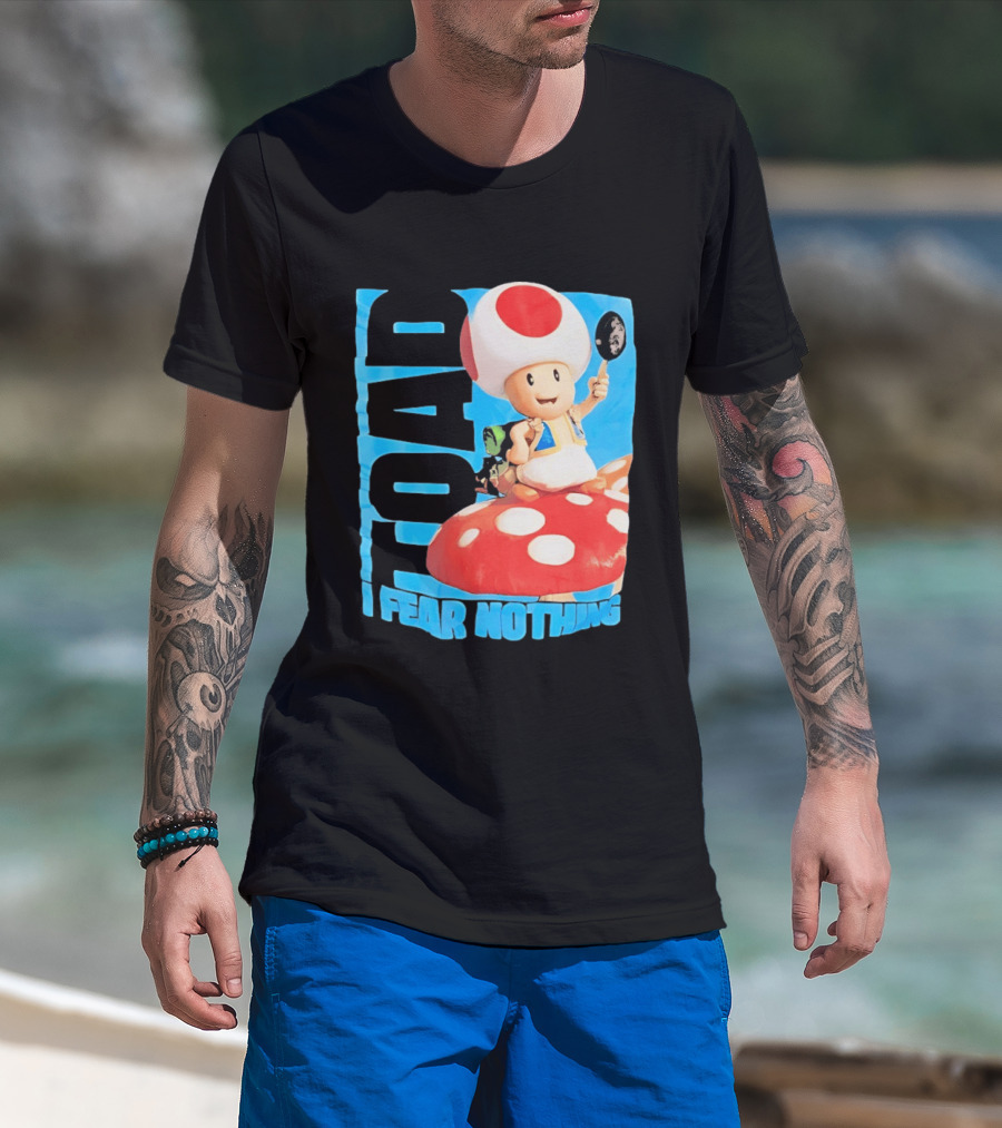 Toad I Fear Nothing Super Mario Brothers Mushroom Kingdom Adventure T-Shirt