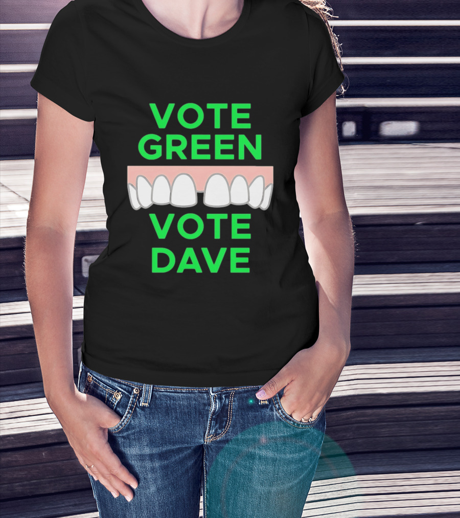 Vote Green Vote Dave Missing Front Tooth Gap T-Shirt