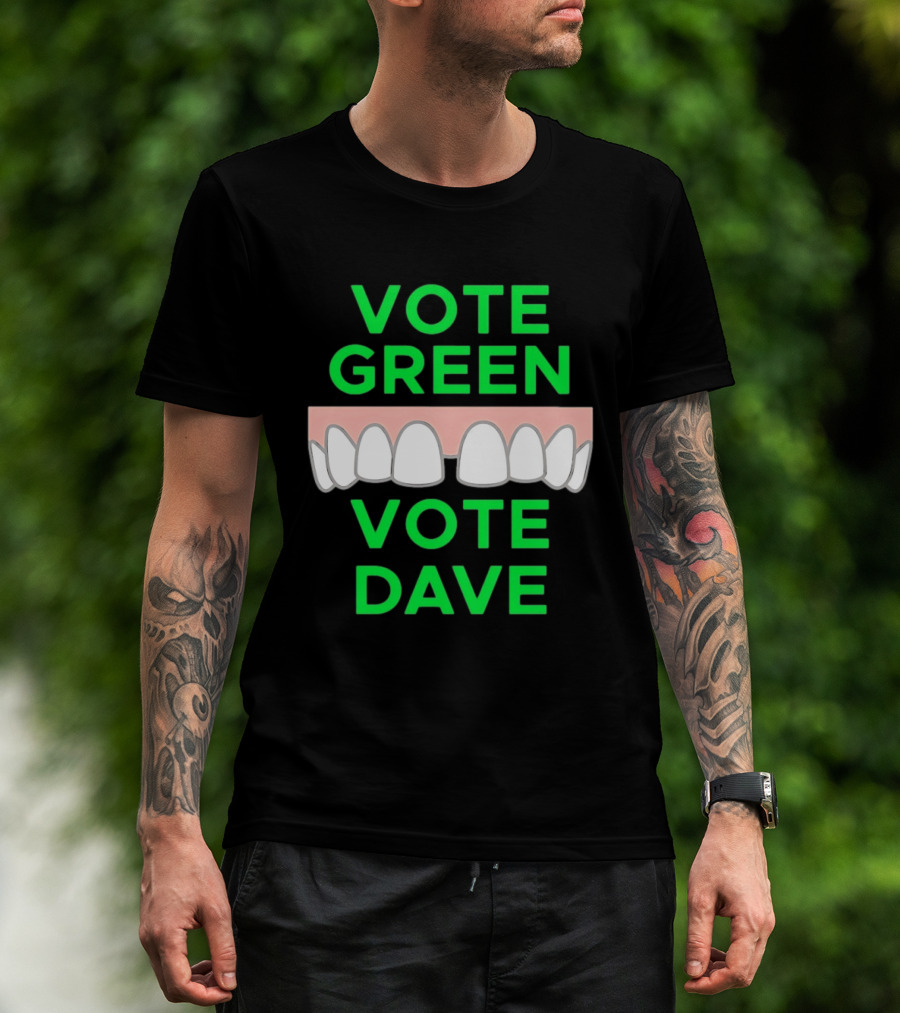 Vote Green Vote Dave Missing Front Tooth Gap T-Shirt