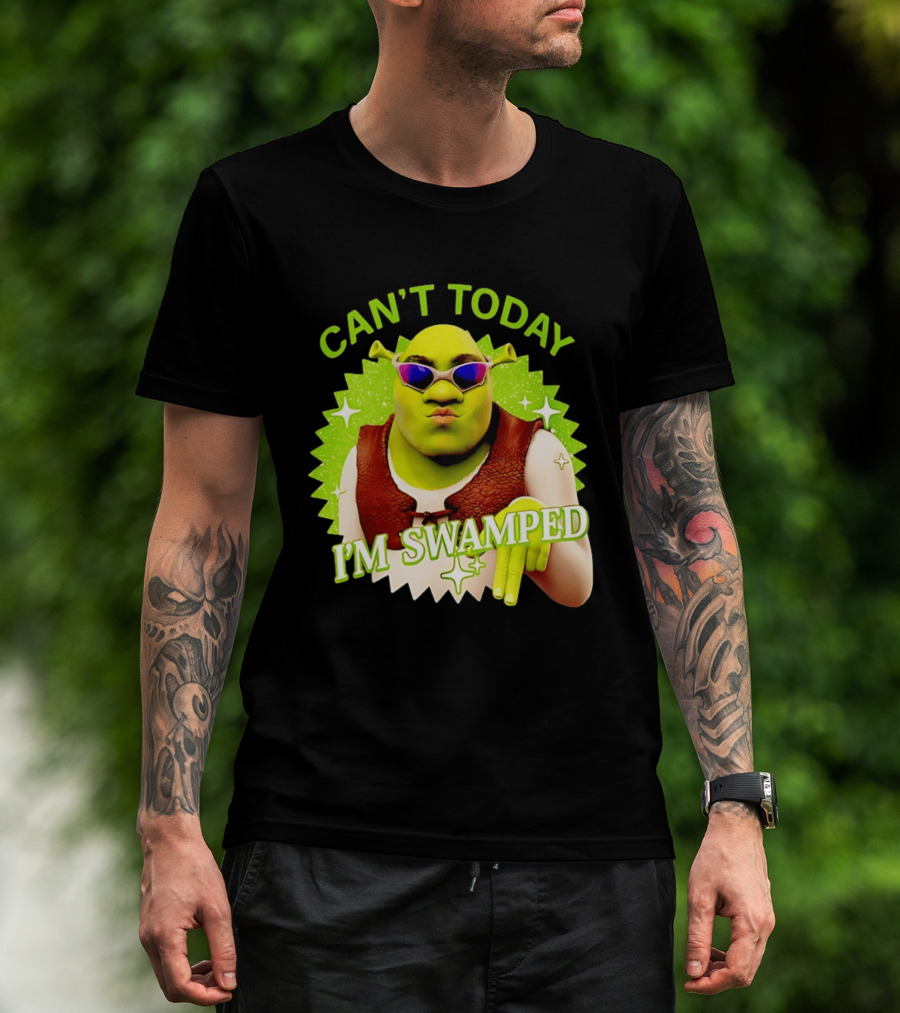 Shrek Can't Today I'm Swamped Funny Meme T-Shirt