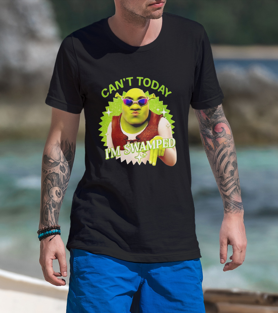 Shrek Can't Today I'm Swamped Funny Meme T-Shirt