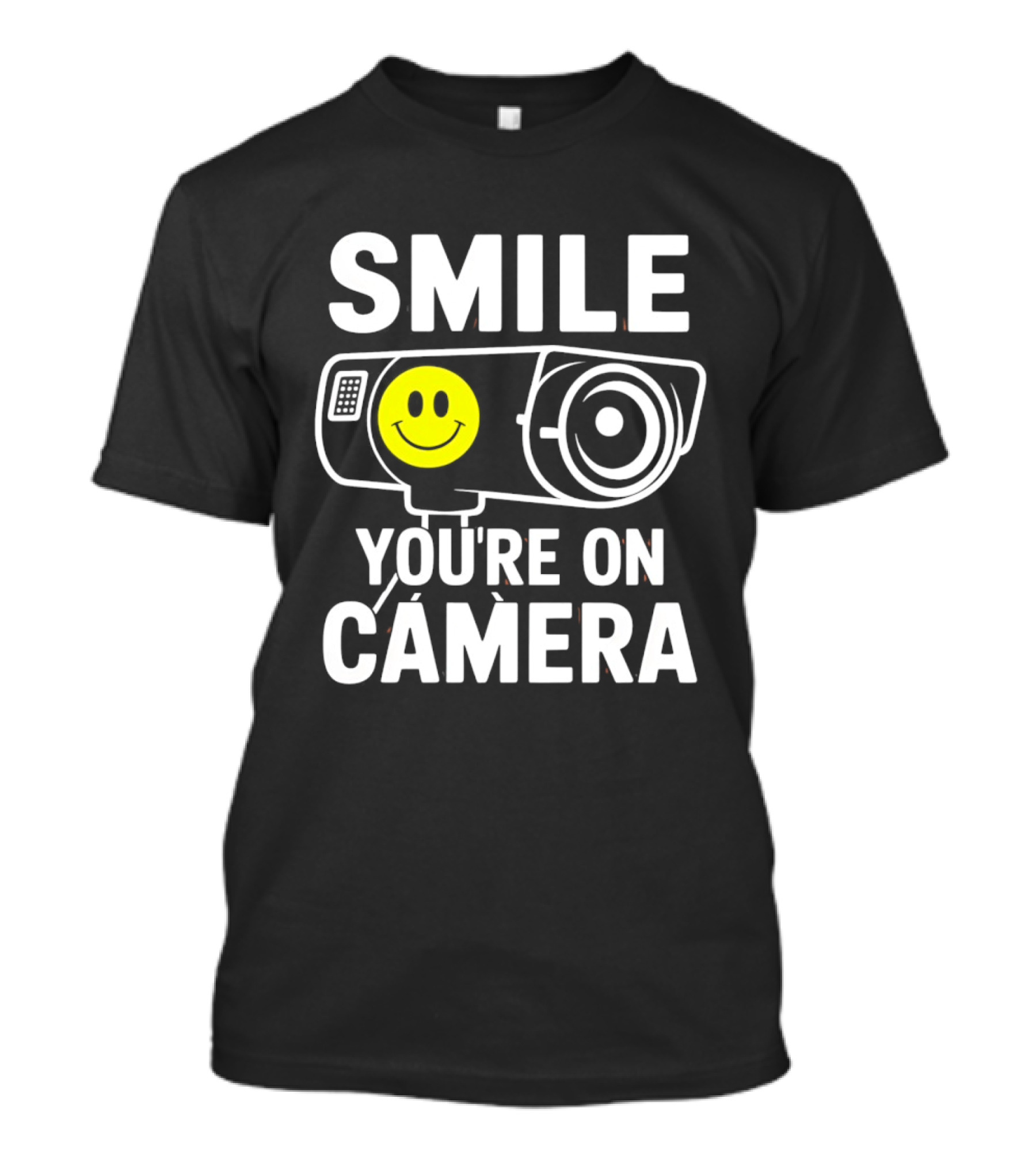 Smile You're On Camera Security Camera With Smiley Face T-Shirt
