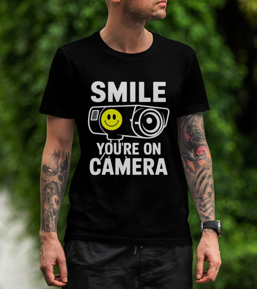 Smile You're On Camera Security Camera With Smiley Face T-Shirt