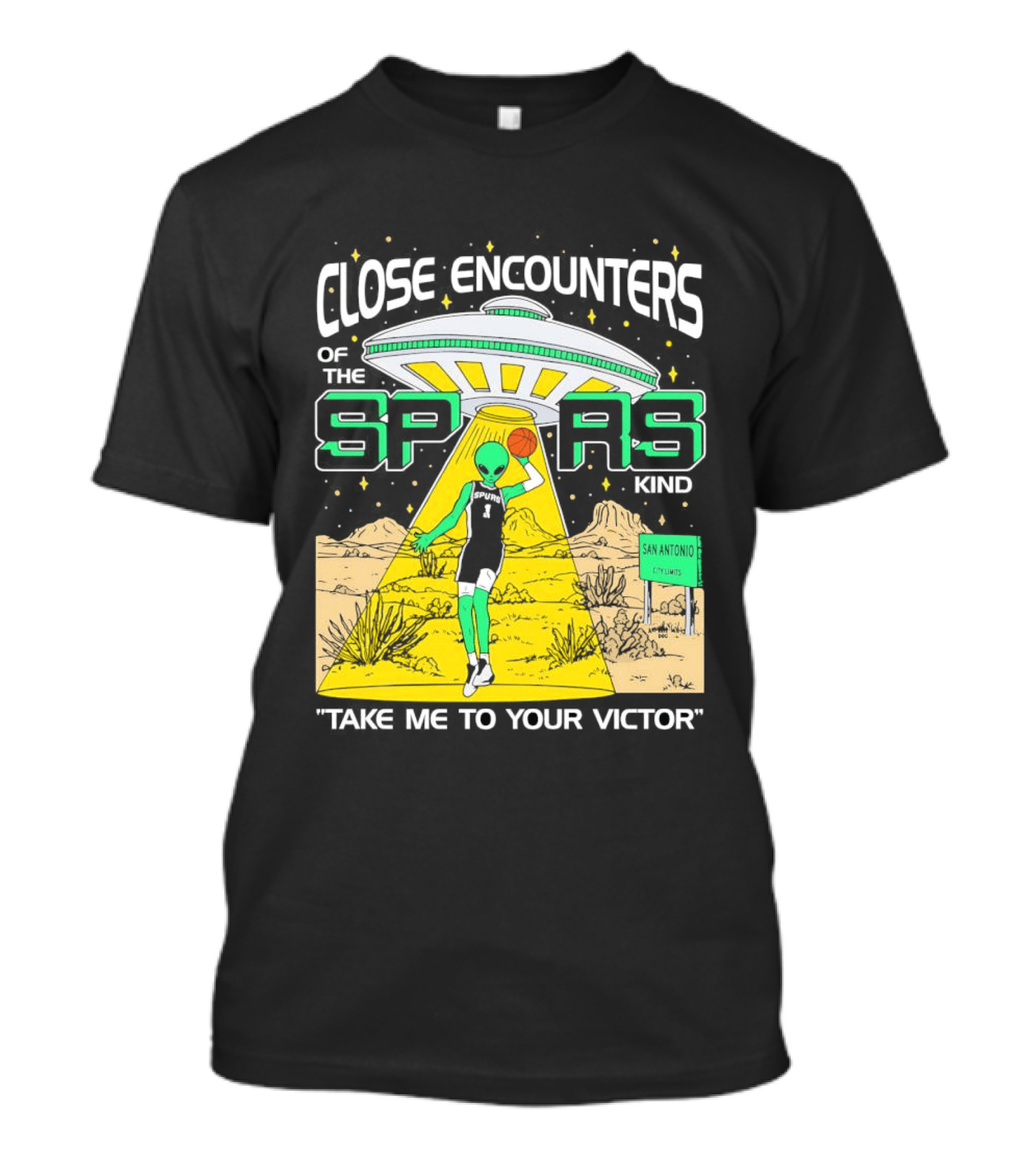 Close Encounters Of The Spurs Kind Take Me To Your Victor T-Shirt