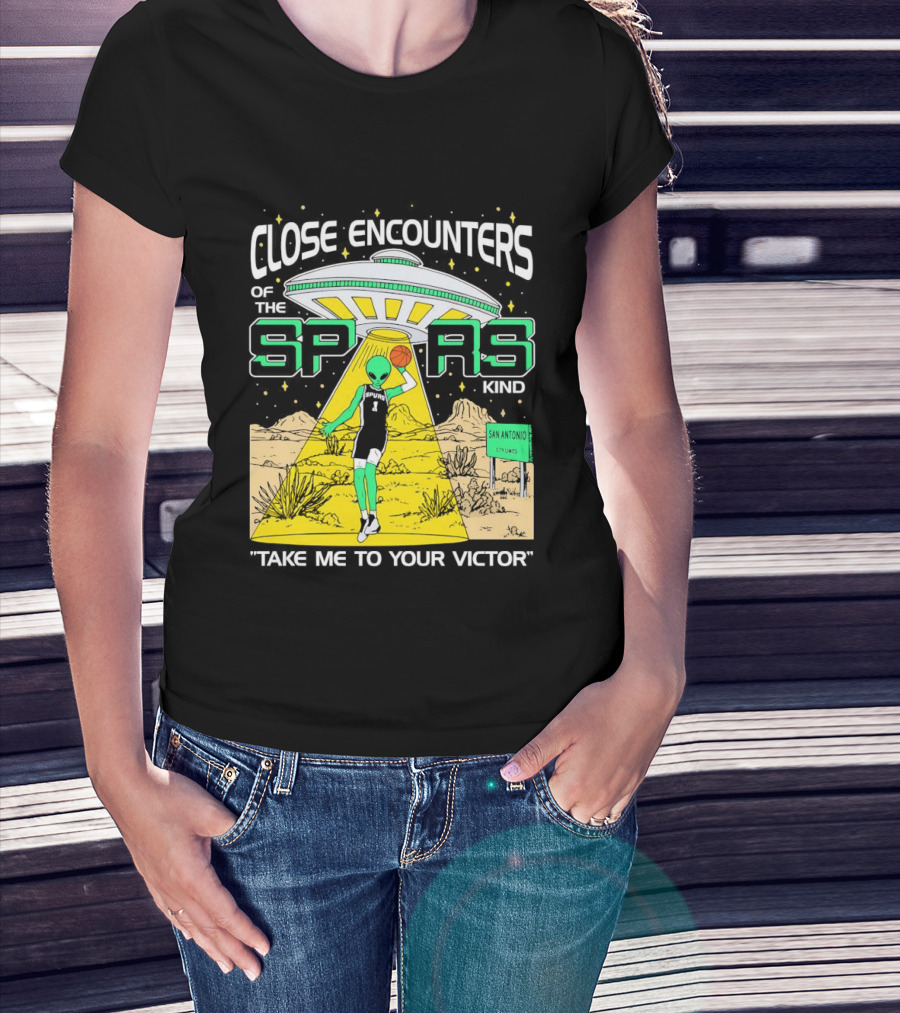 Close Encounters Of The Spurs Kind Take Me To Your Victor T-Shirt