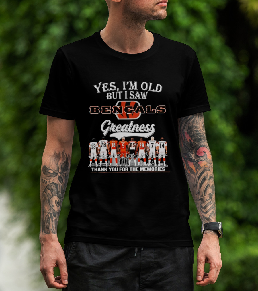 Yes I'm Old But I Saw Bengals Greatness Thank You For The Memories Signatures T-Shirt