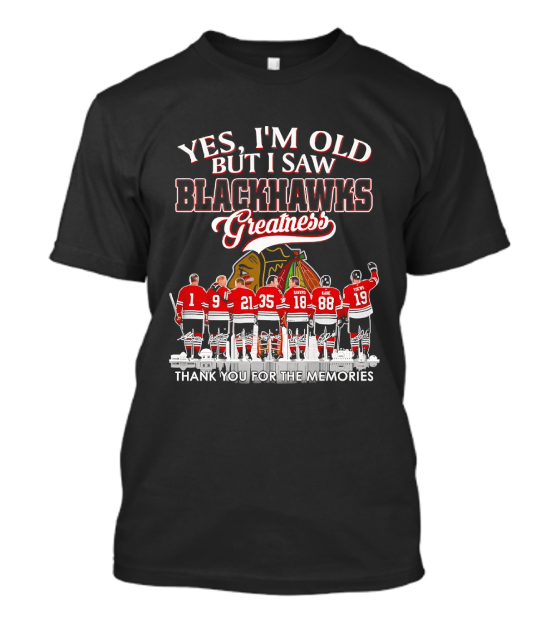 Yes I'm Old But I Saw Blackhawks Greatness Legends Savard Kane Toews Signatures T-Shirt