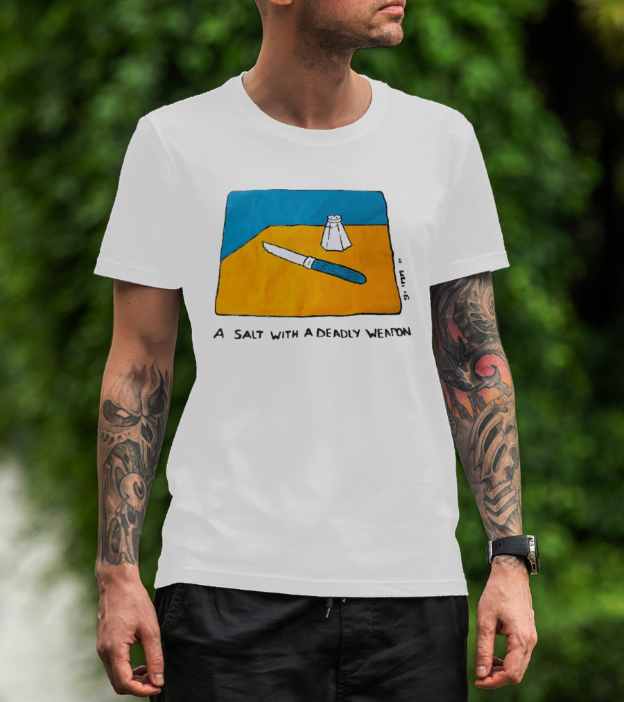 A Salt With A Deadly Weapon Knife Salt Shaker Pun T-Shirt