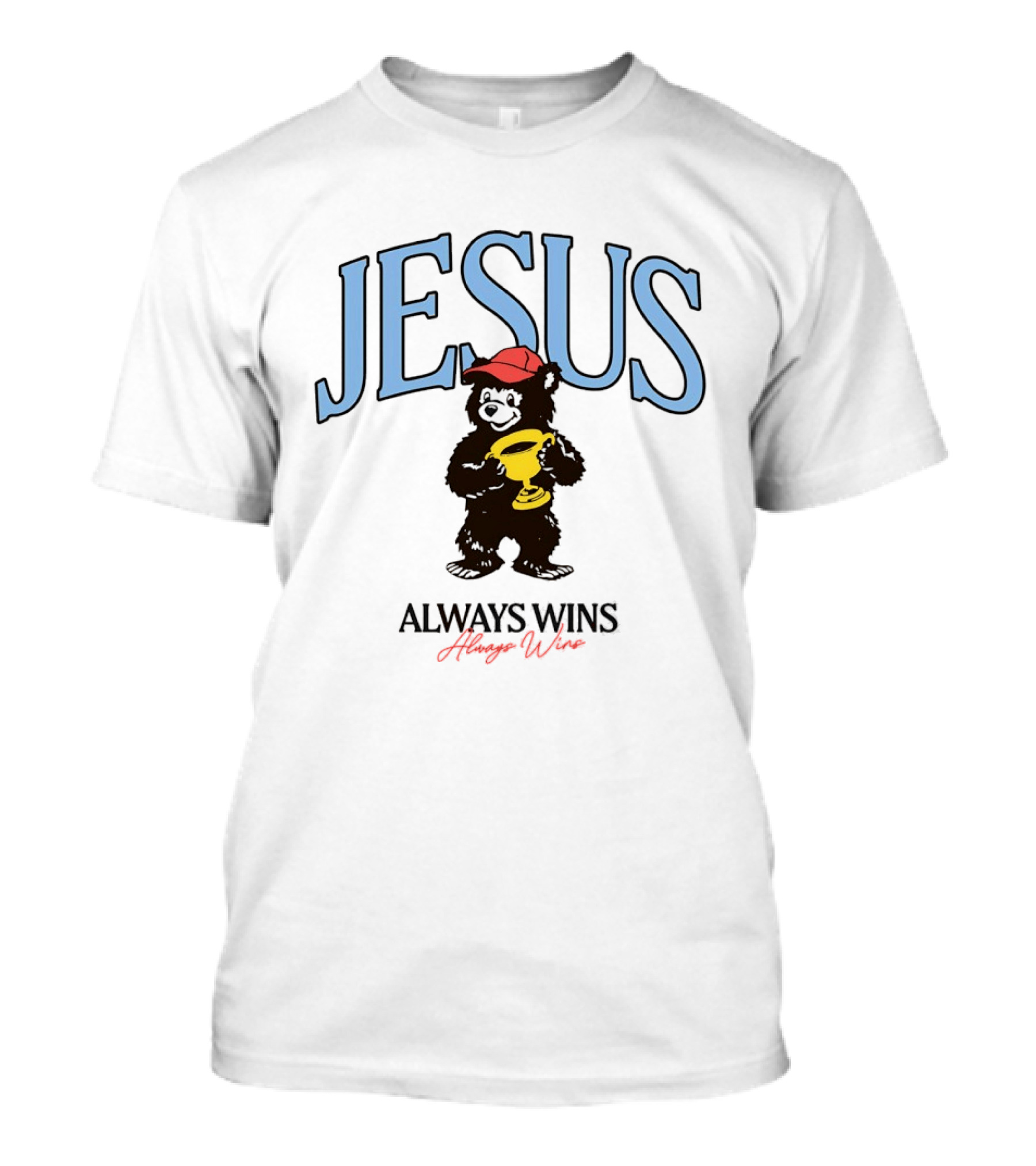 Jesus Bear Holding Trophy Always Wins T-Shirt